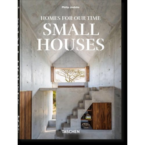 Homes For Our Time. Small Houses. 45th Ed. - 45th Edition - Philip Jodidio