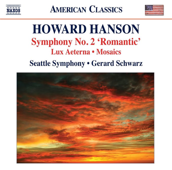 Seattle Symphony Orchestra, Gerard Schwarz - Hanson: Symphony No. 2 'Romantic' | Lux Aeterna | Mosaics (CD)