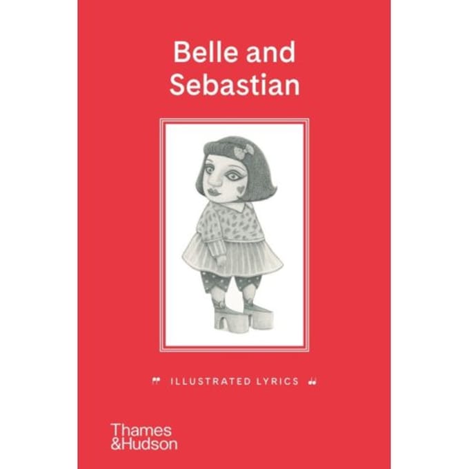 Belle And Sebastian: Illustrated Lyrics - Stuart Murdoch