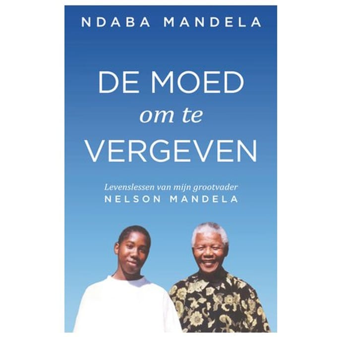 De Moed Om Te Vergeven - Ndaba Mandela