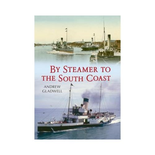 Steamers To The South Coast - Gladwell, Andrew