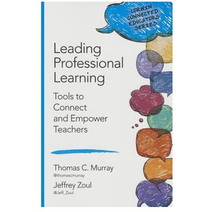 Leading Professional Learning: Tools To Connect And Empower Teachers - Murray
