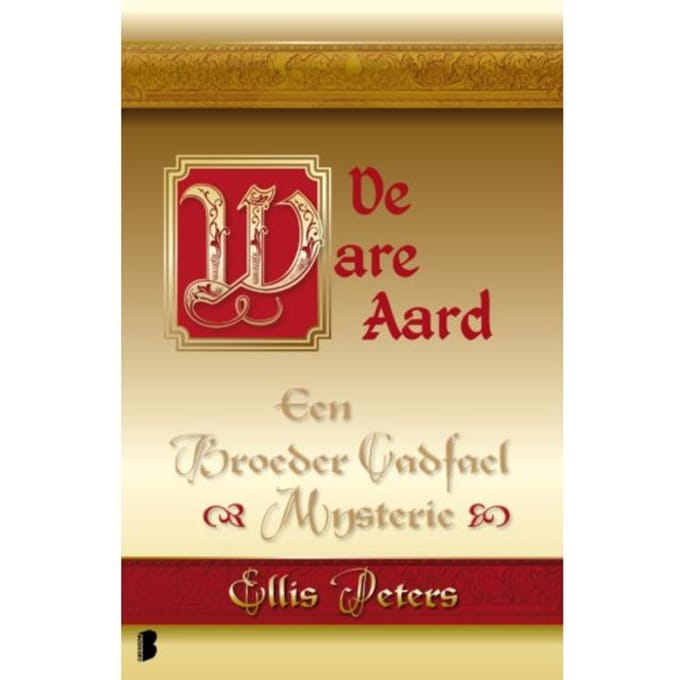 De Ware Aard - Een Broeder Cadfael Mysterie - Ellis Peters