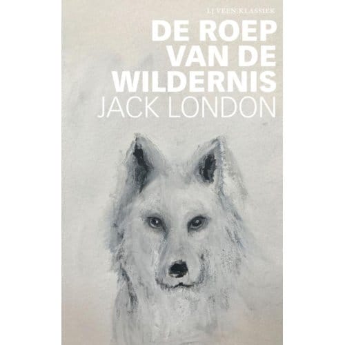 De Roep Van De Wildernis - Lj Veen Klassiek - Jack London