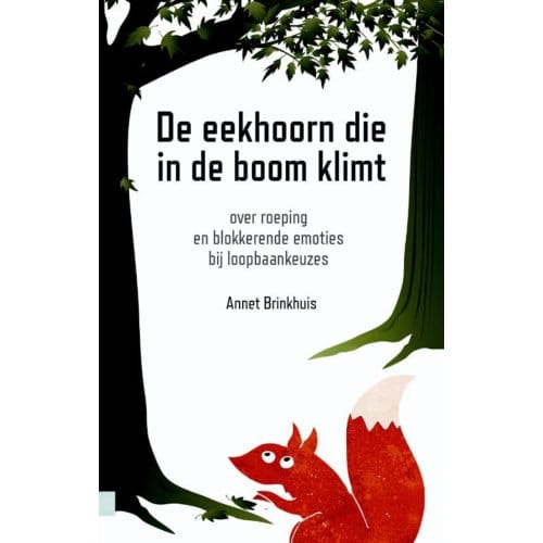 De Eekhoorn Die In De Boom Klimt - Annet Brinkhuis