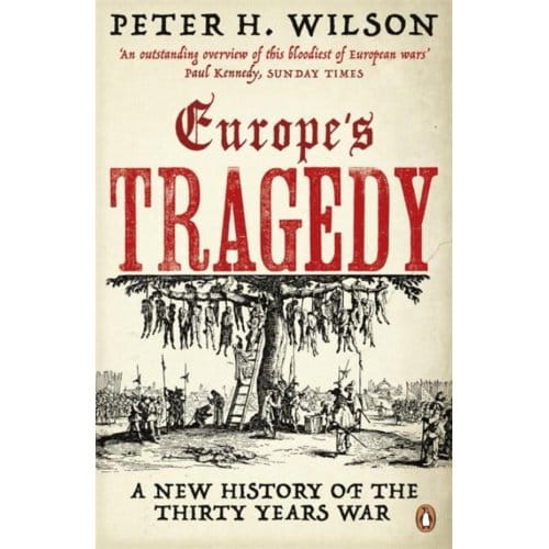 Europe's Tragedy - Peter H. Wilson
