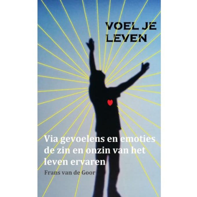 Voel Je Leven - Frans Van de Goor
