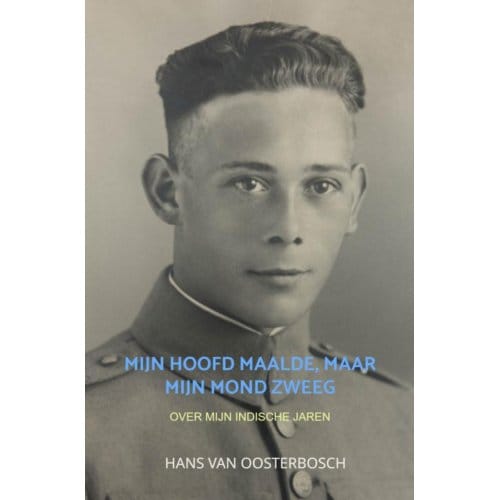 Mijn Hoofd Maalde, Maar Mijn Mond Zweeg - Hans Van Oosterbosch