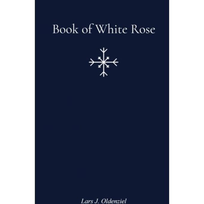 Book Of White Rose - Lars J. Oldenziel