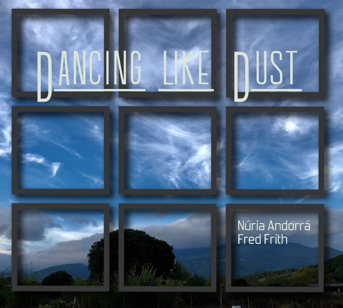 Fred Frith & Núria Andorrà - Dancing Like Dust (CD)