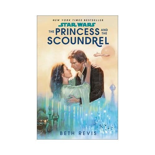 The Princess And The Scoundrel - Star Wars - Beth Revis