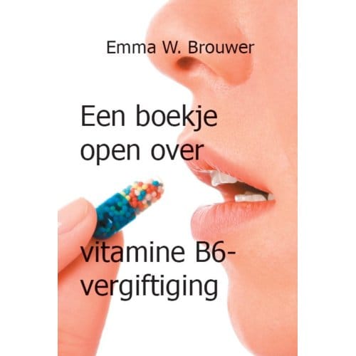 Een Boekje Open Over Vitamine B6-Vergiftiging - Emma W. Brouwer
