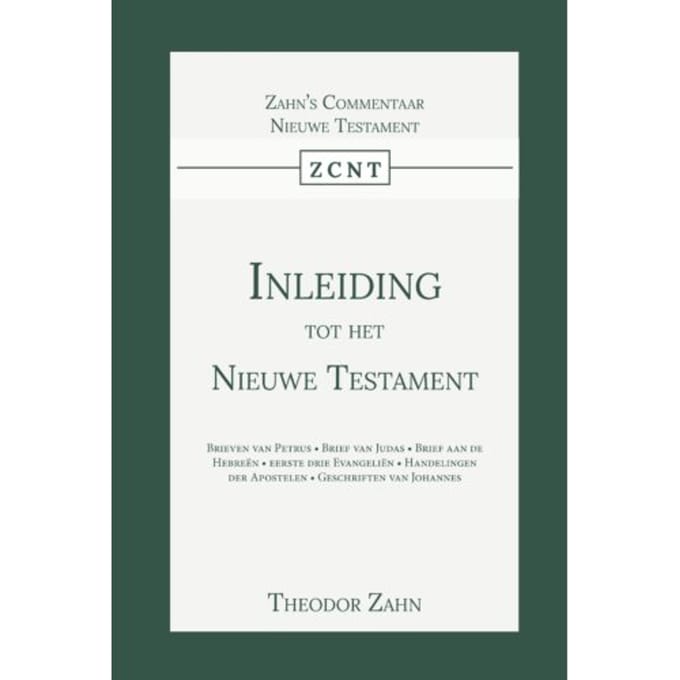 Inleiding Tot Het Nieuwe Testament - Inleiding Tot Het Nieuwe Testament - Theodor Zahn