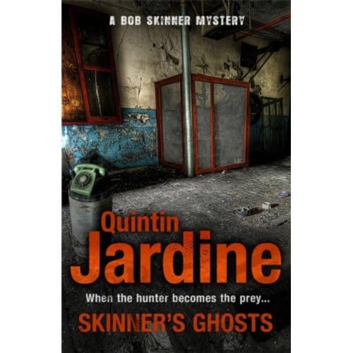 Skinner's Ghosts (Bob Skinner Series, Book 7) - Bob Skinner - Quintin Jardine