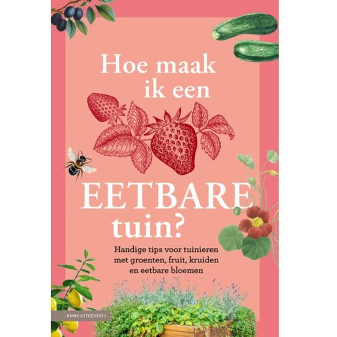 Hoe Maak Ik Een Eetbare Tuin? - Sally Nex
