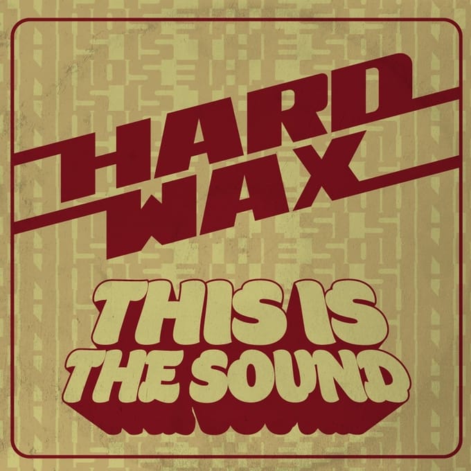 Hard Wax - This Is The Sound (LP)