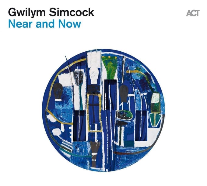 Near And Now - Gwilym Simcock