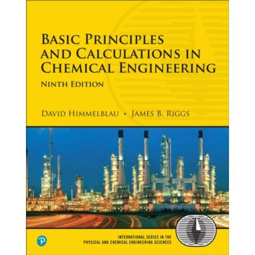 Basic Principles And Calculations In Chemical Engineering - International Series In The Physical - David Himmelblau