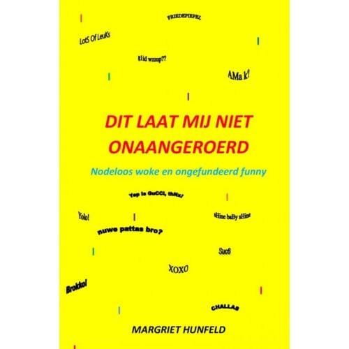 Dit Laat Mij Niet Onaangeroerd - Margriet Hunfeld