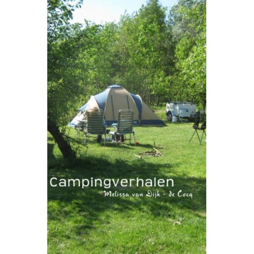 Campingverhalen - Melissa van Dijk-de Cocq