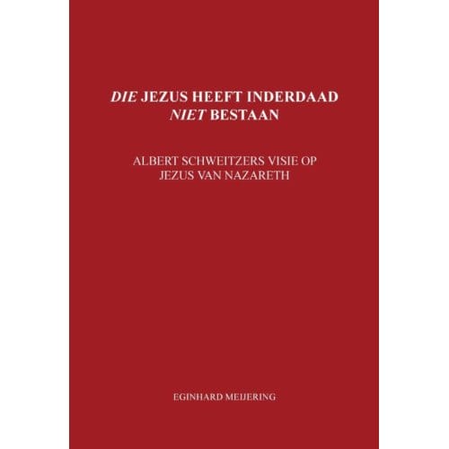 Die Jezus Heeft Inderdaad Niet Bestaan - E.P. Meijering