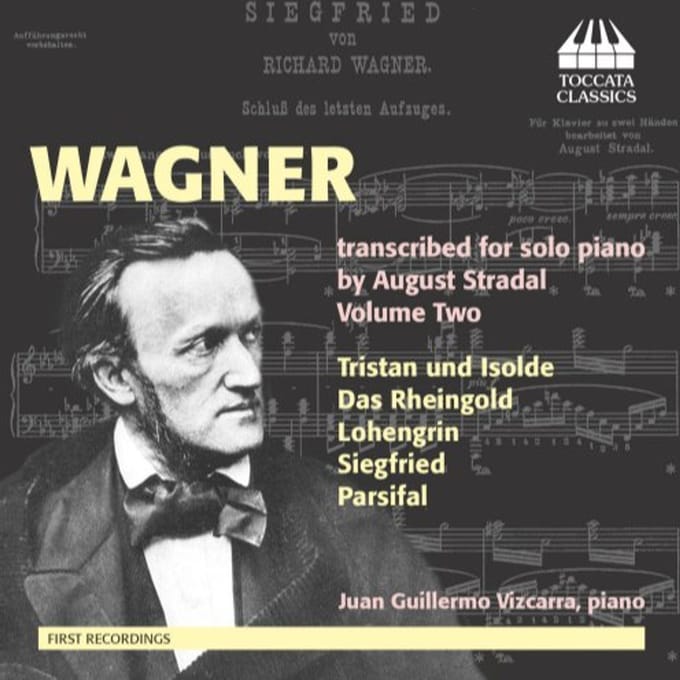 Juan Guillermo Vizcarra - Wagner Transcribed For Solo Piano By August Stradal, Volume Two (CD)