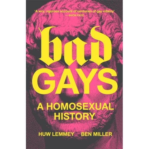 Bad Gays - Huw Lemmey