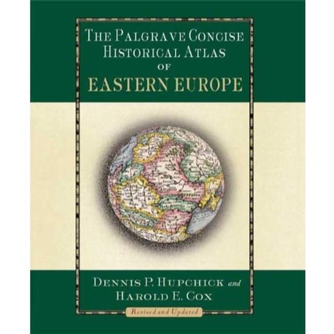 The Palgrave Concise Historical Atlas Of Eastern Europe - Dennis Hupchick