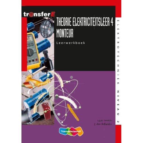 Theorie Elektriciteitsleer / 4 Monteur / Leerwerkboek - Transfere - S.J.H. Frericks