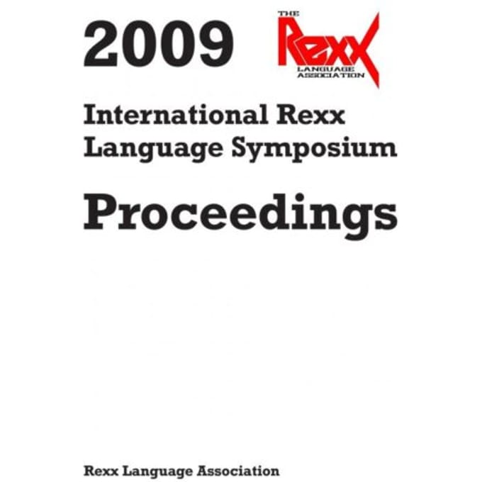 2009 International Rexx Language Symposium Proceedings - Rexx Language Association