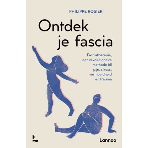 Ontdek Je Fascia - Philippe Rosier