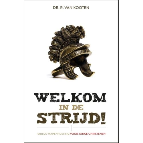 Welkom In De Strijd - R. van Kooten