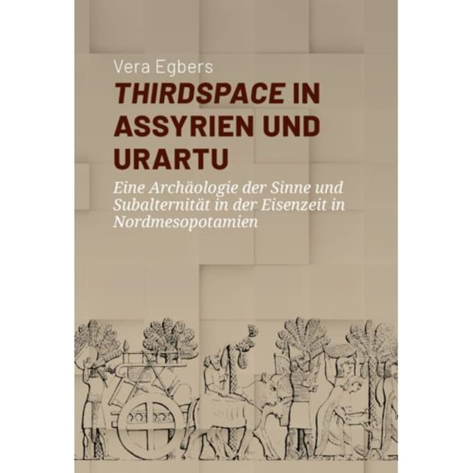Thirdspace In Assyrien Und Urartu - Vera Egbers